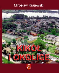 Kikół i okolice, ss. 748, format i edycja encyklopedyczna