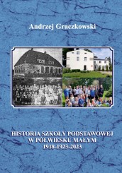 Monografia szkoły w Półwiesku dra A. Graczkowskiego