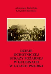 A. i K. Budzińscy, Dzieje OSP w Gulbinach (2024)